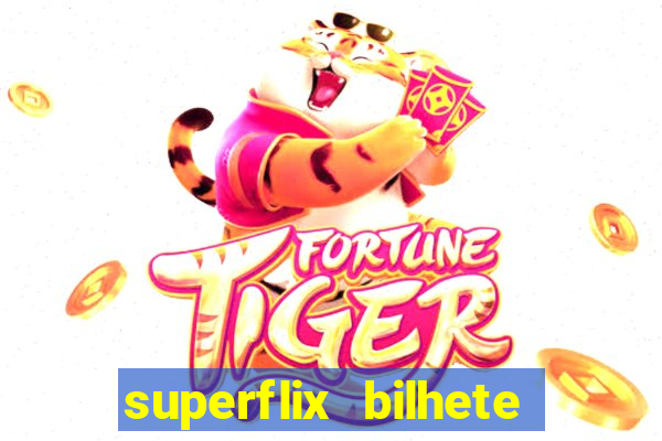 superflix bilhete de loteria